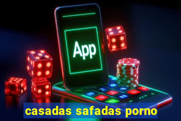 casadas safadas porno